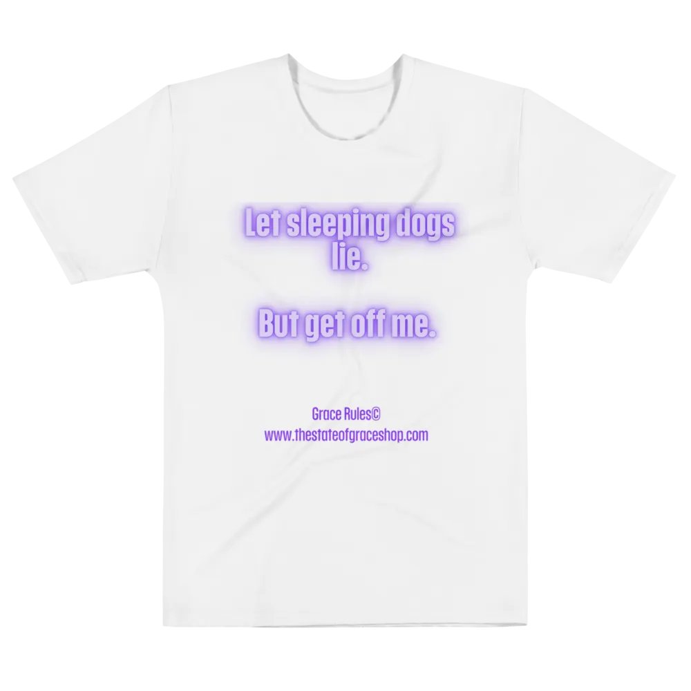 FUNNY TEES 4 U FOR MEN - “Let sleeping dogs lie. But get off me.” product image (6)