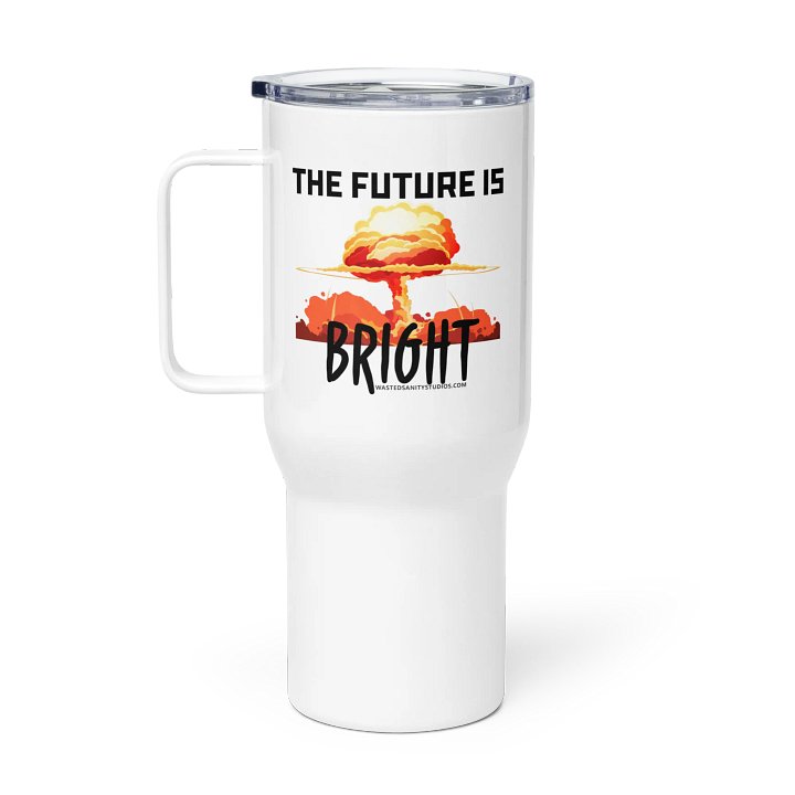 Future Is Bright Travel Mug product image (1)