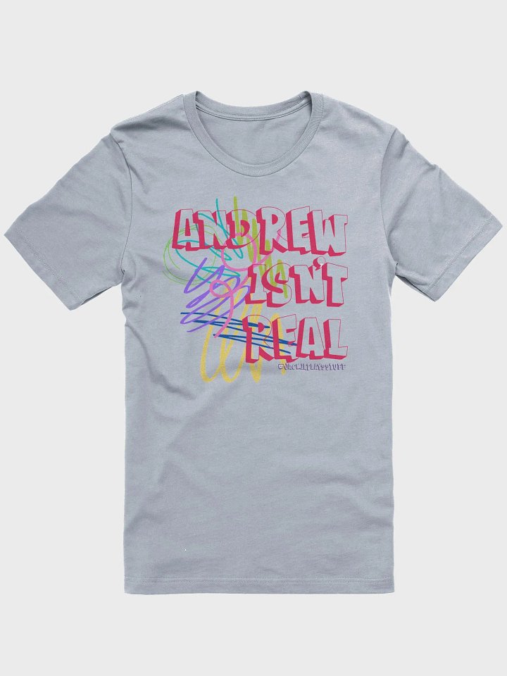 Andrew Isn't Real T-Shirt product image (2)