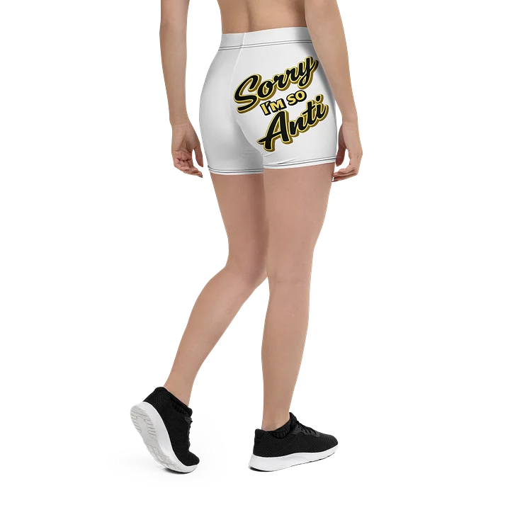 Sorry Im So Anti Booty Shorts product image (1)