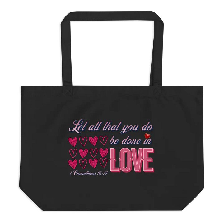Let All That You Do Be Done In Love-Inspired Organic Tote Bag product image (1)