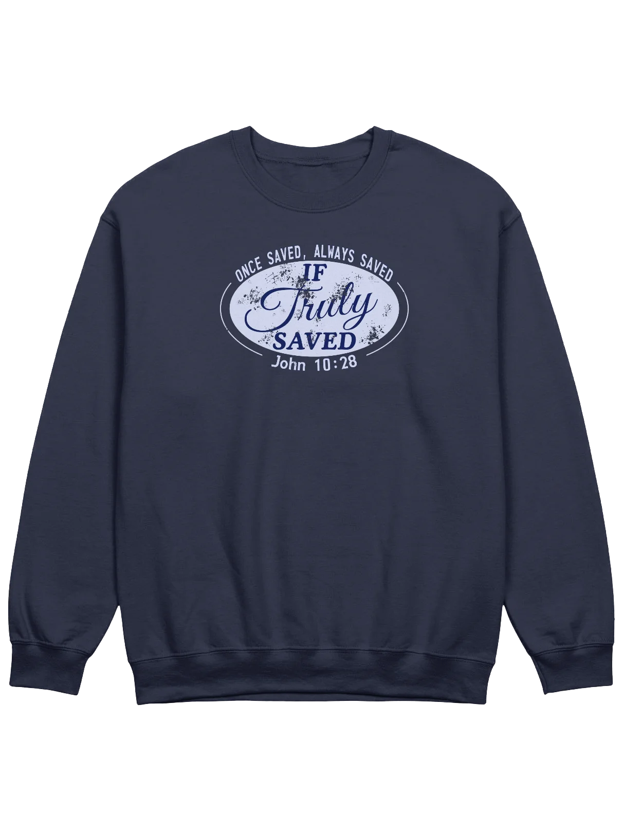 Once Saved Always Saved If Truly Saved Sweatshirt product image (5)