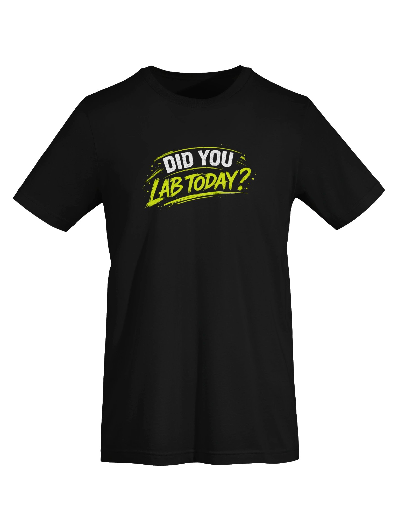 "Did You Lab Today" - Tshirt product image (5)