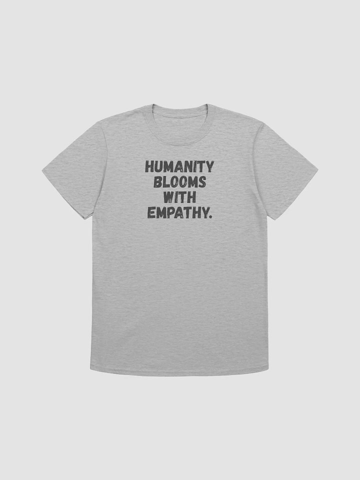 Humanity blooms with empathy. product image (2)