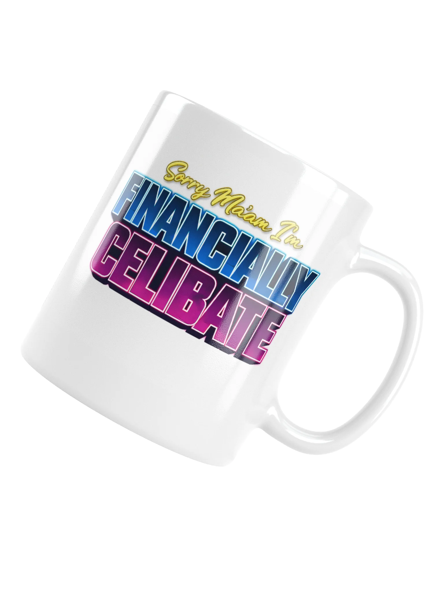 Sorry Ma'am I'm Financially Celibate product image (13)
