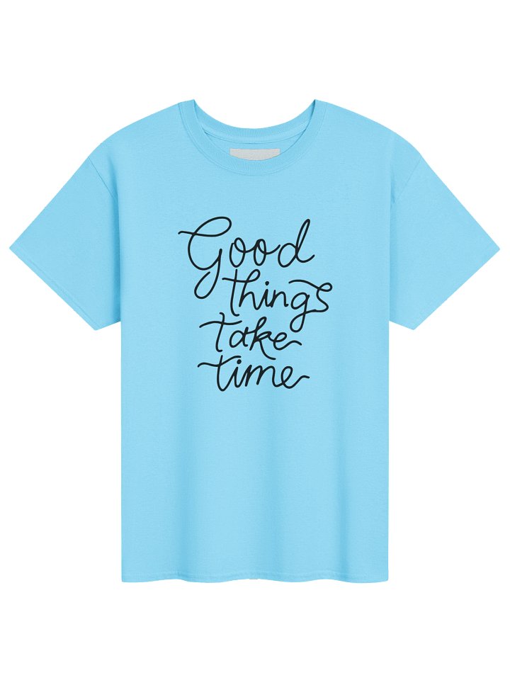 Good Things Take Time - Blue T-Shirt product image (1)