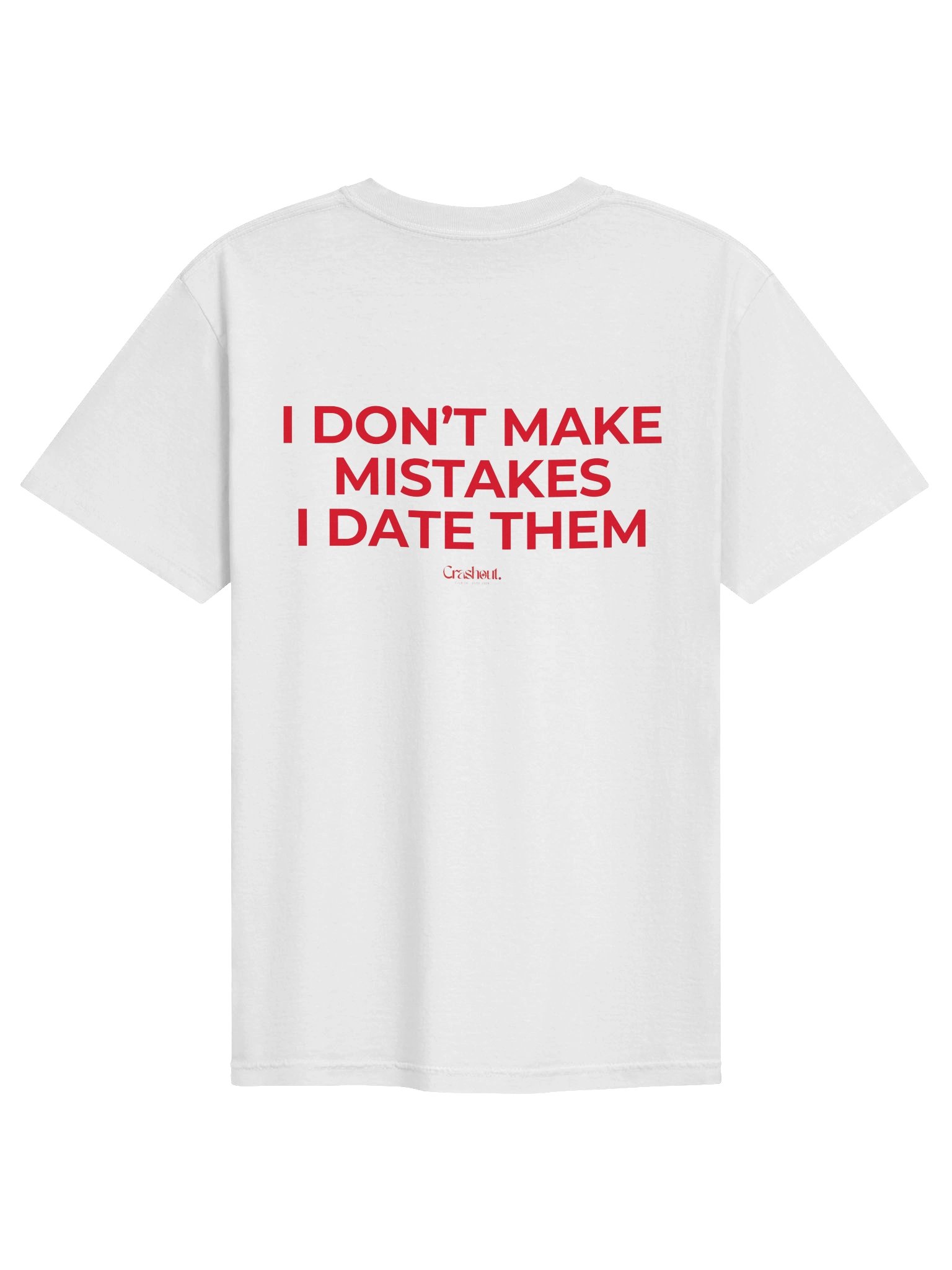 I Don’t Make Mistakes Tee product image (9)
