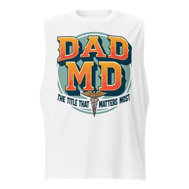 DAD MD, the title that matters most Muscle Tank product image (1)