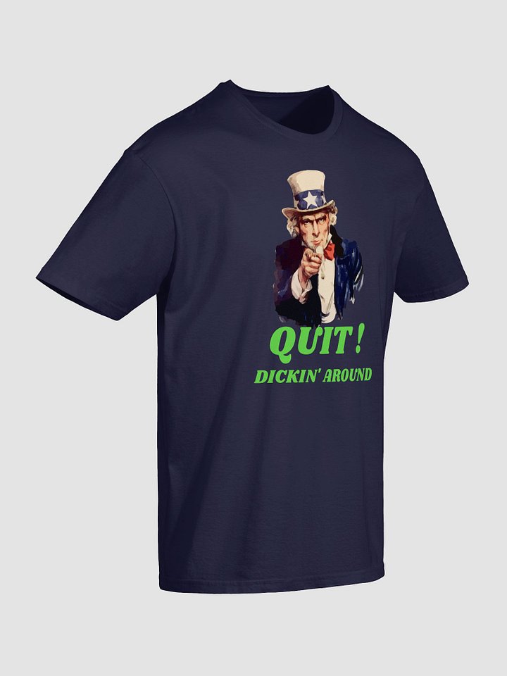 Quit Dickin' Around Tee YT product image (2)