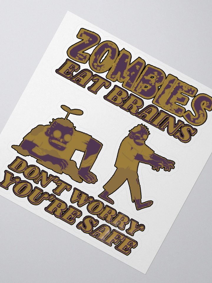 ZOMBIES EAT BRAINS, DON'T WORRY, YOU'RE SAFE product image (4)