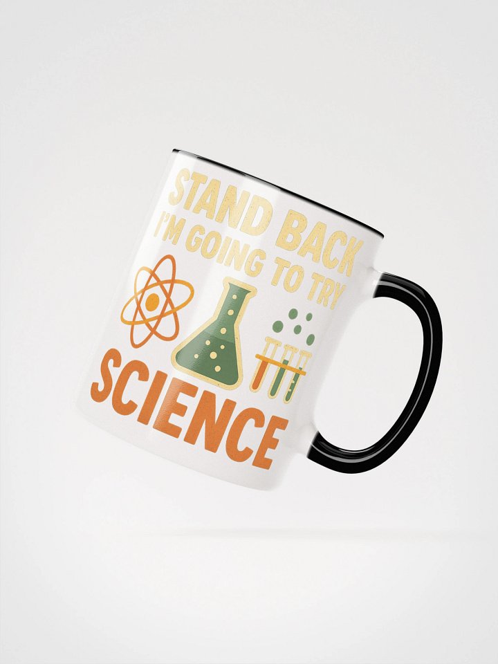 Science Mug – Stand Back I’m Going to Try Something Caffeinated product image (17)