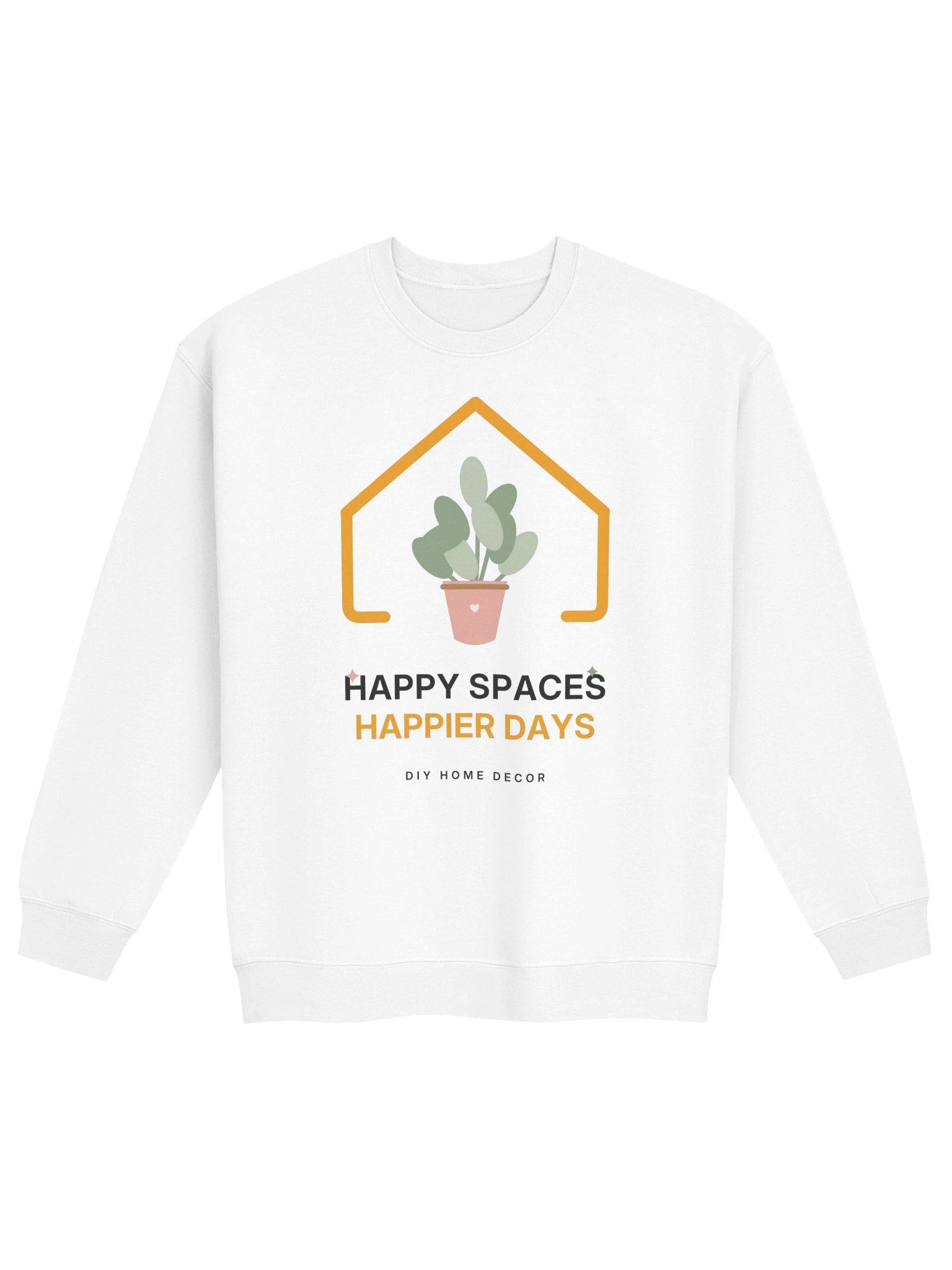 Happy Spaces, Happier Days Sweatshirt product image (1)