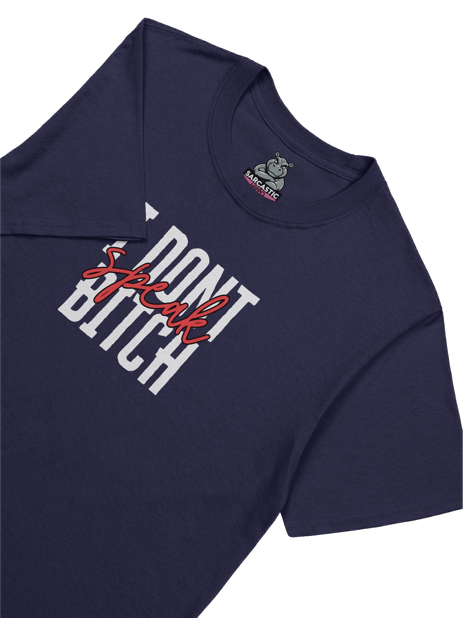 "I Don’t Speak Bitch" T-Shirt – Funny Sarcastic Graphic Tee with Attitude product image (1)