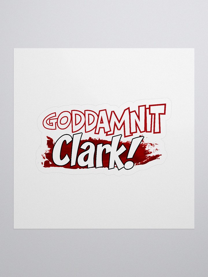GODDAMNIT Clark! Sticker product image (1)