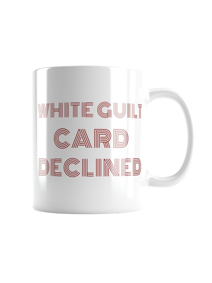 White Guilt Card Declined Mug product image (2)