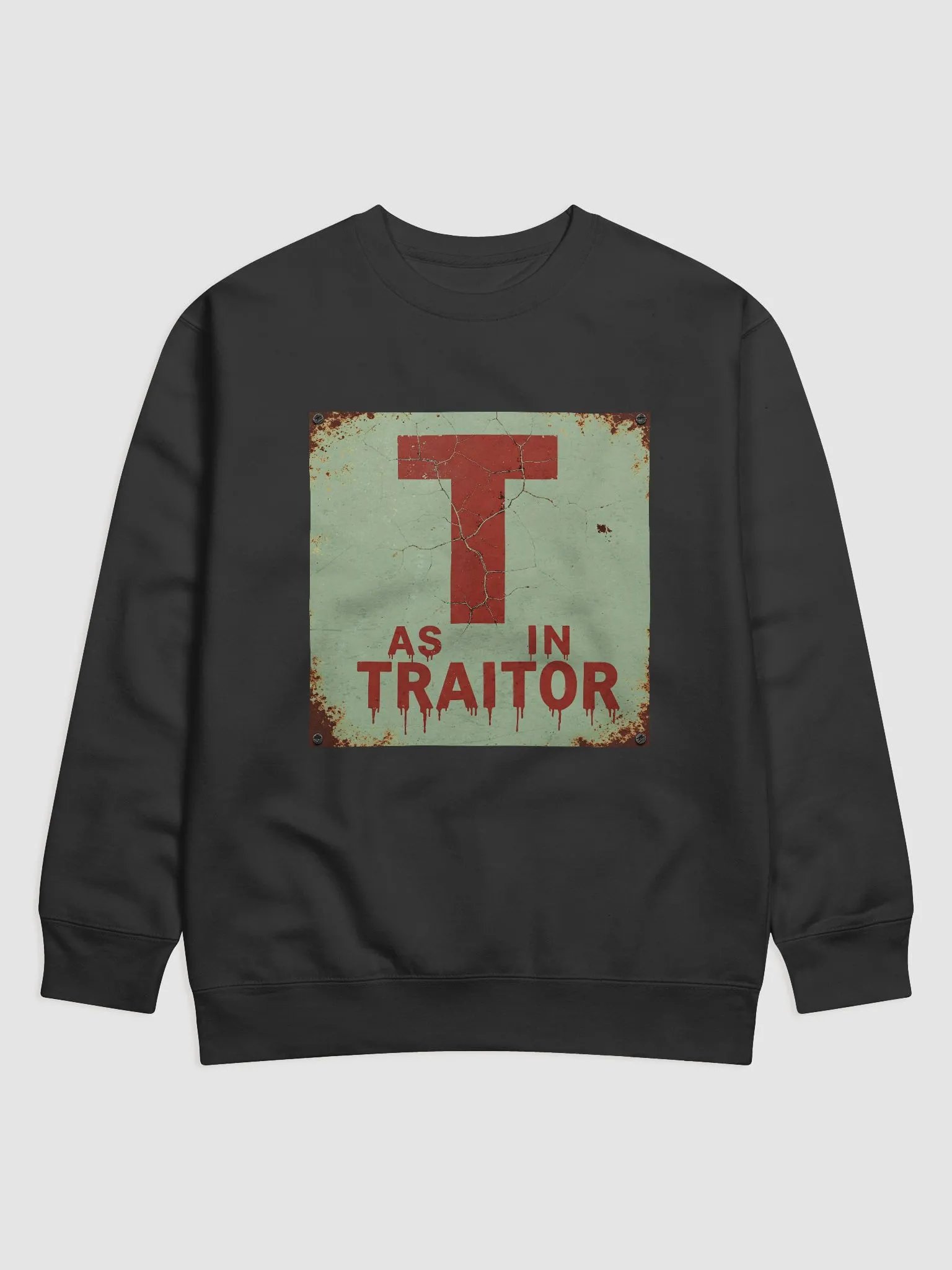 T as in traitor sweatshirt product image (1)
