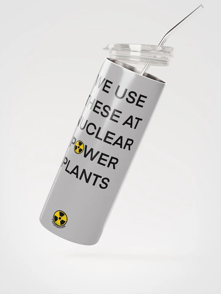We Use This Tumbler at Nuclear Power Plants product image (2)