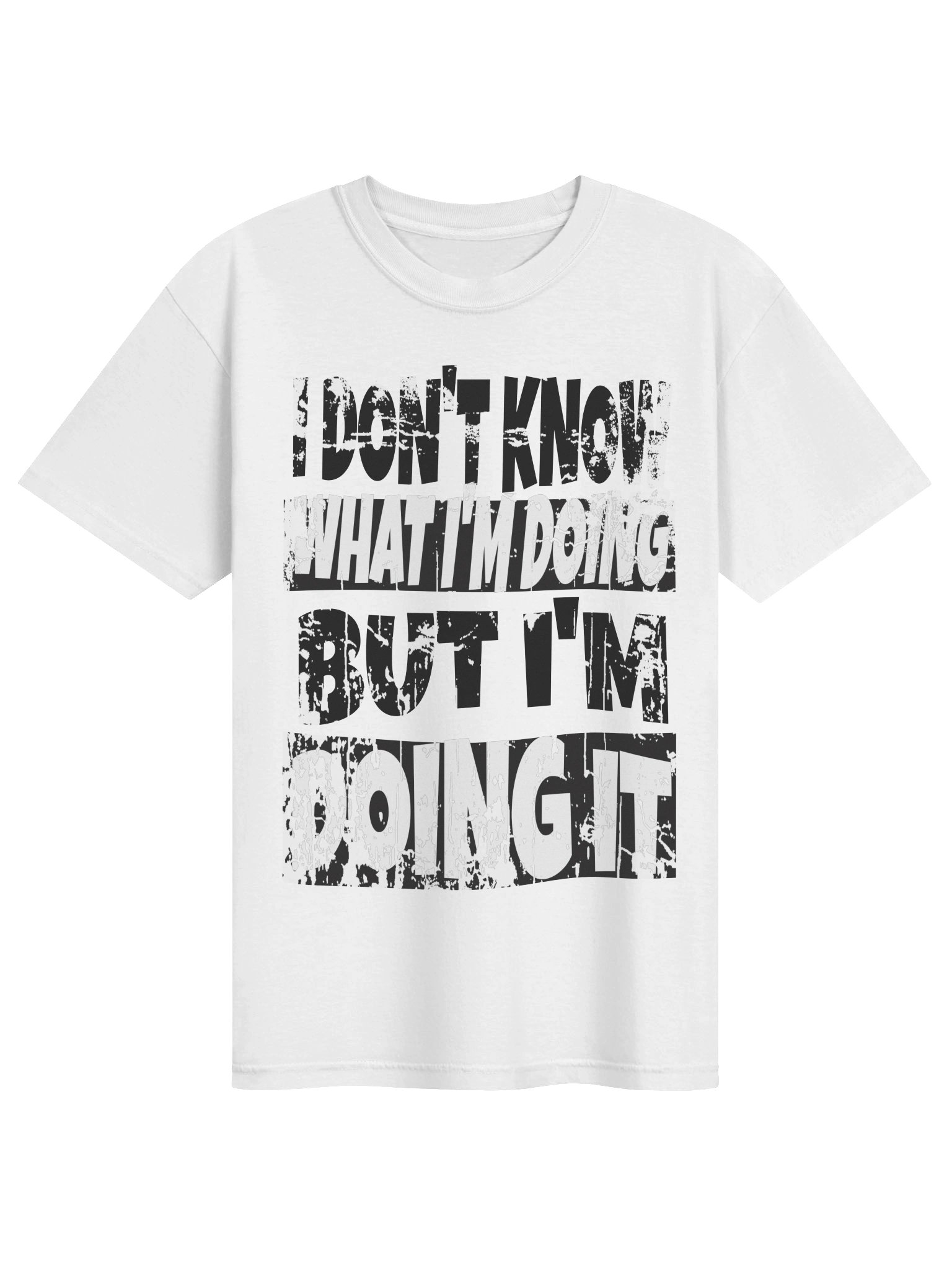 I DON'T KNOW WHAT I'M DOING BUT I'M DOING IT product image (3)