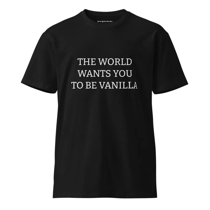 The world wants you to be vanilla t-shirt - 100% cotton product image (1)