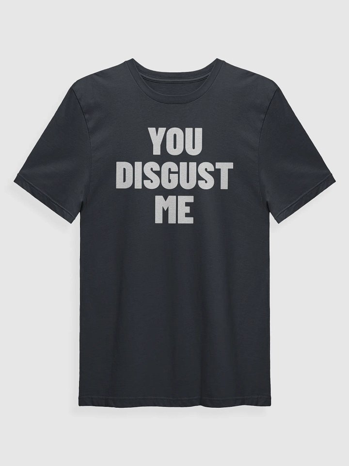 You Disgust Me product image (33)