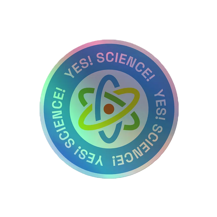 Yes! Science! Holographic Sticker product image (2)