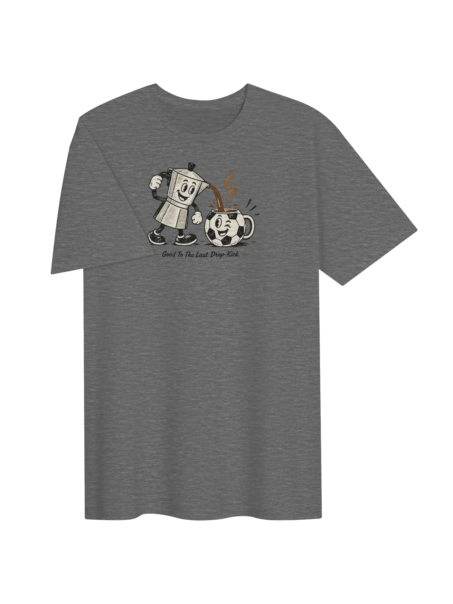 Good To The Last Drop-Kick Soccer Coffee T-Shirt product image (3)