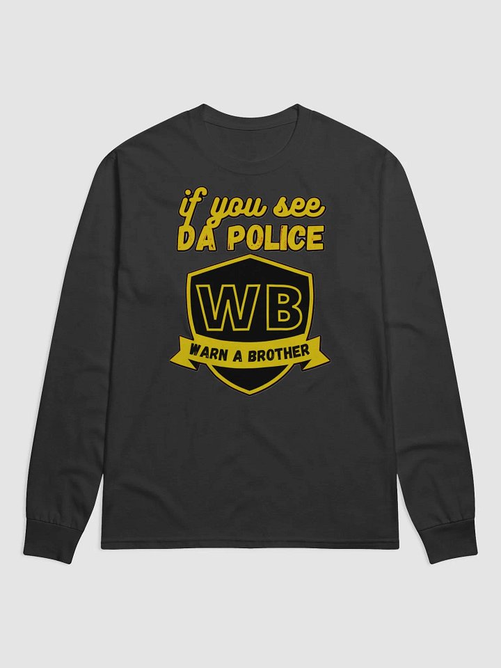 IF YOU SEE DA POLICE, WARN A BROTHER product image (1)