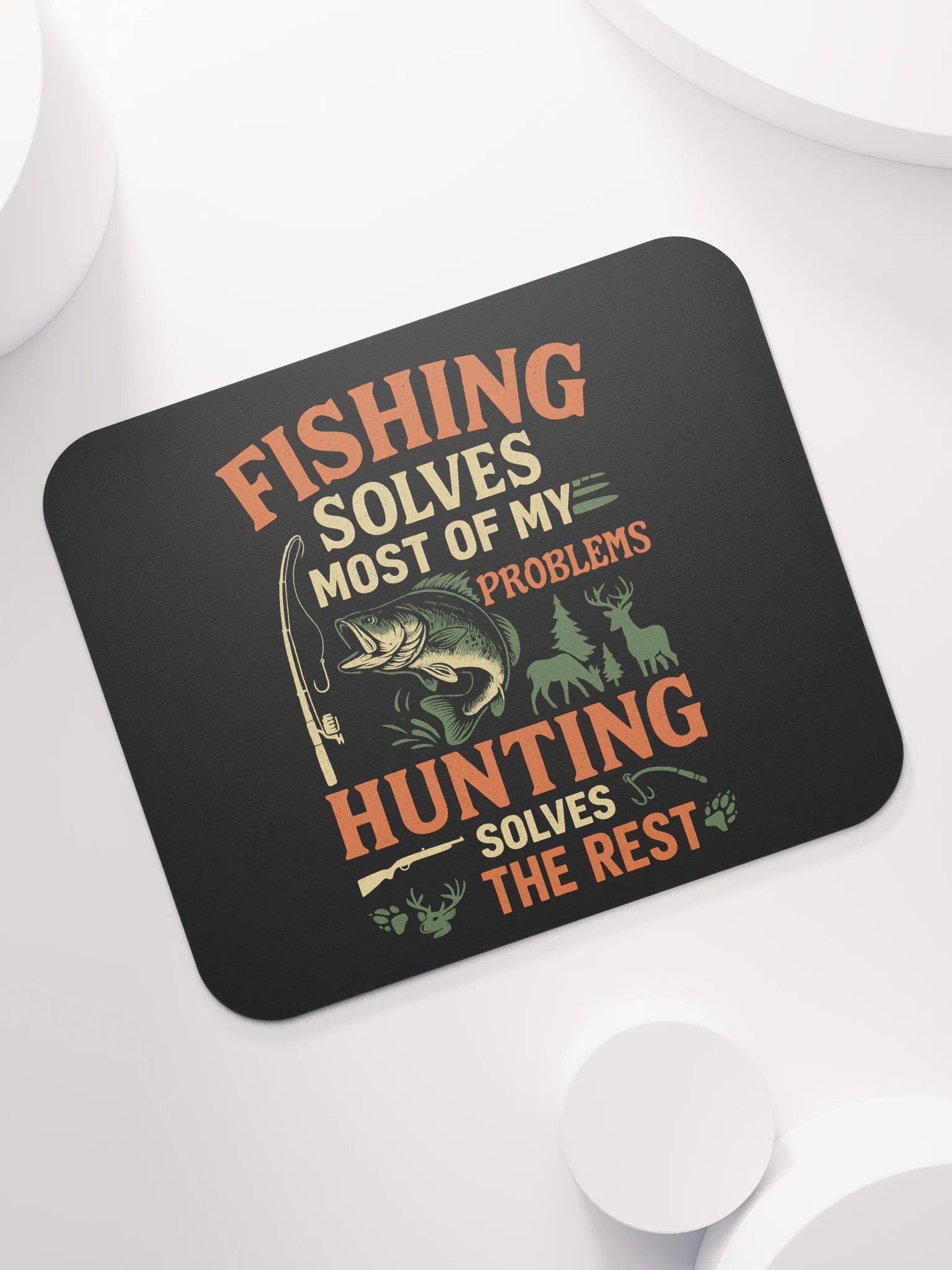 Mouse Pad – Fishing Solves Most Problems, Hunting Solves the Rest product image (7)