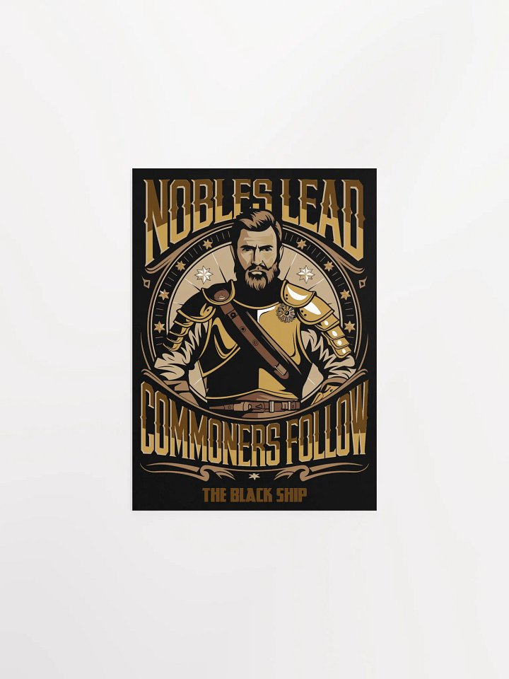 Heroic Matte Poster - 'Nobles Lead, Commoners Follow' Wall Art product image (1)