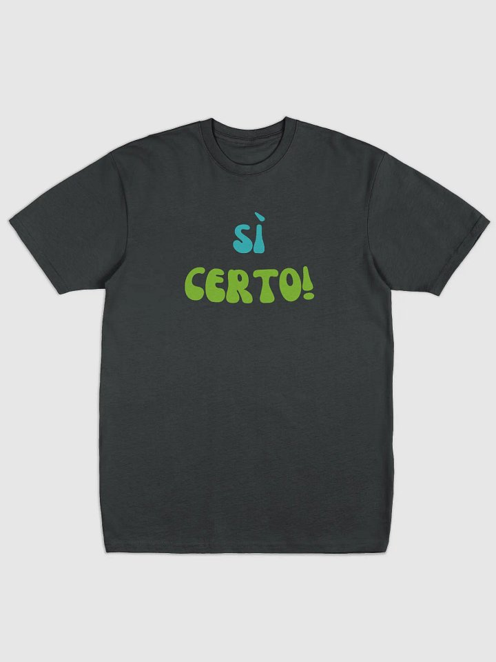 Italian Themed Tee Shirt Sì Certo - Gift Idea product image (1)