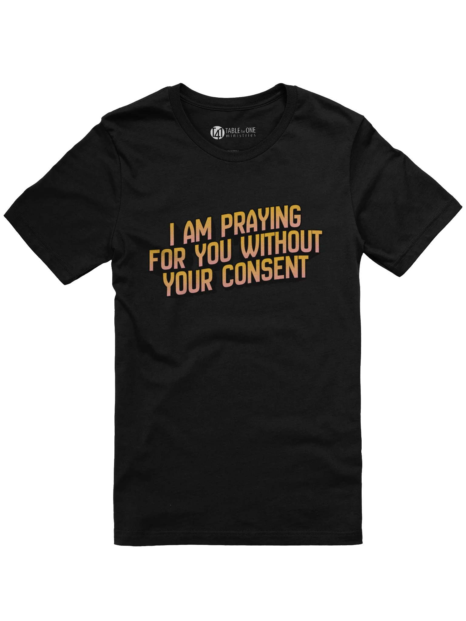 I Am Praying for You Without Your Consent - T-Shirt product image (2)