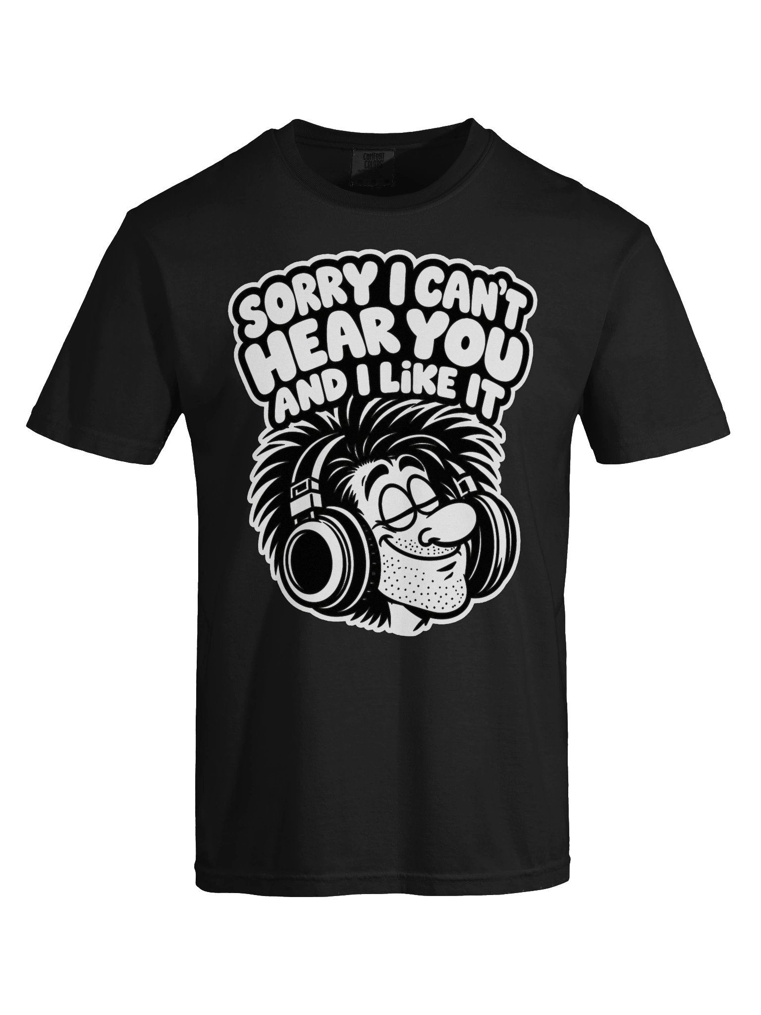 Sorry I Can't Hear You And I Like It - Dyed Heavy T-Shirt product image (9)
