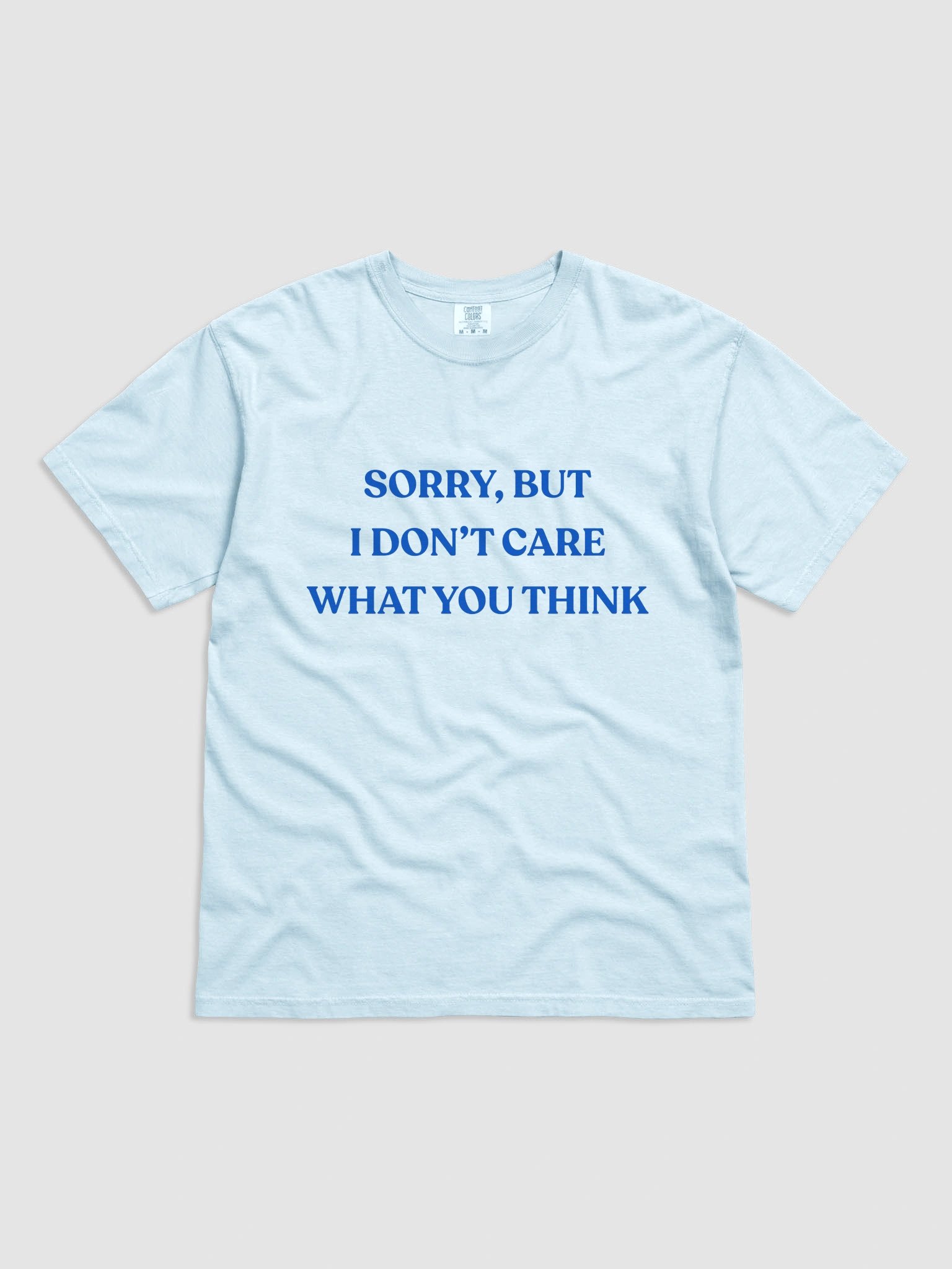 I Don't Care What You Think T-shirt product image (2)