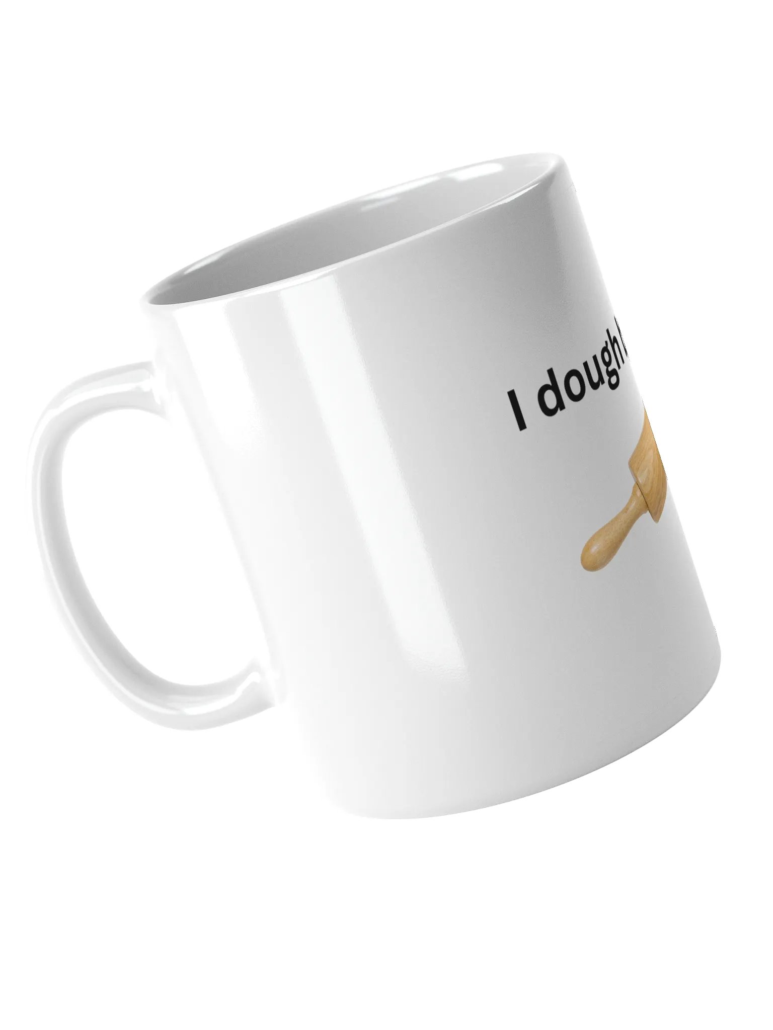 I Dough Business White Glossy Mug product image (4)