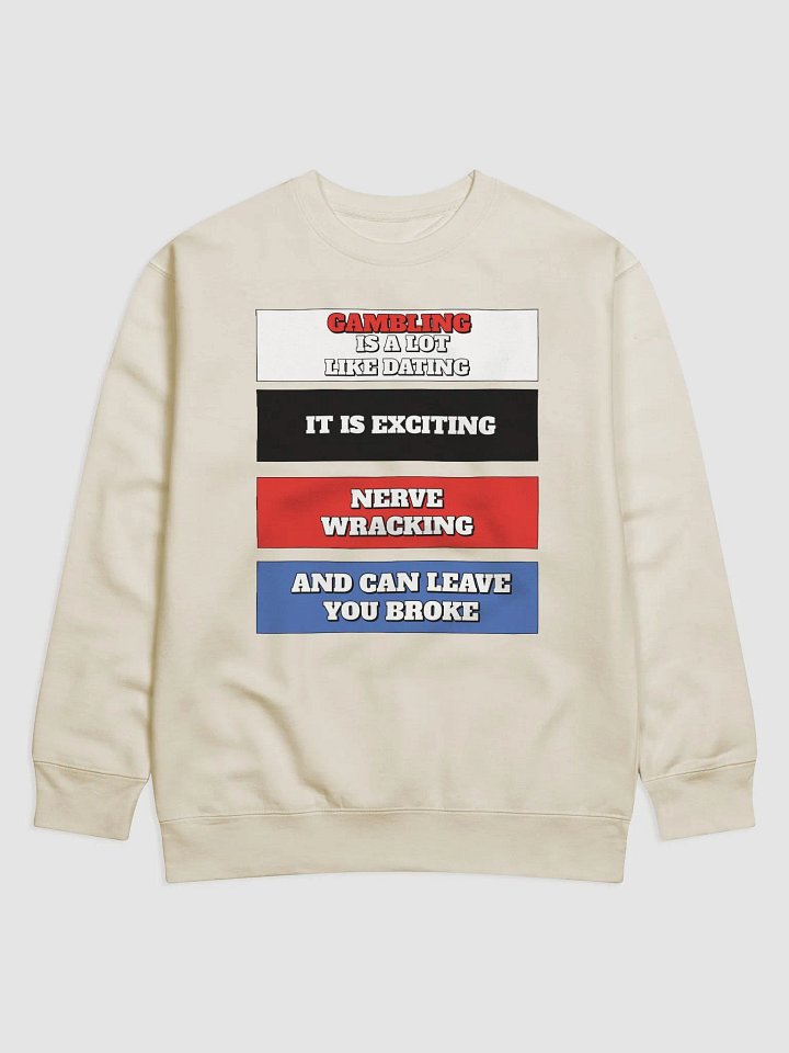 Gambling Is A Lot Like Dating Sweatshirt product image (2)