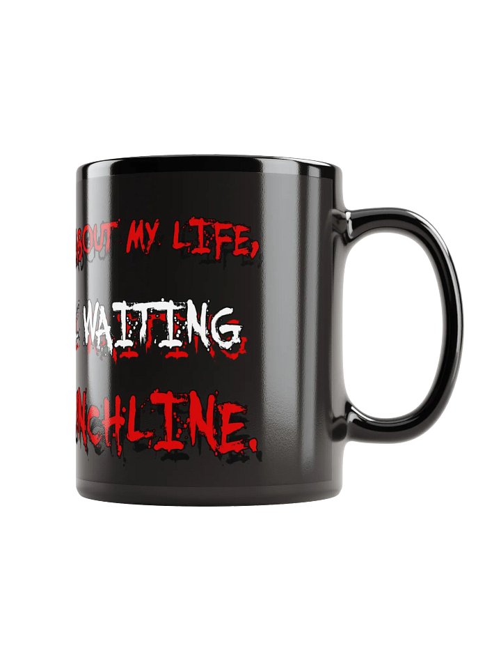 I’D MAKE A JOKE ABOUT MY LIFE....BLACK MUG product image (1)