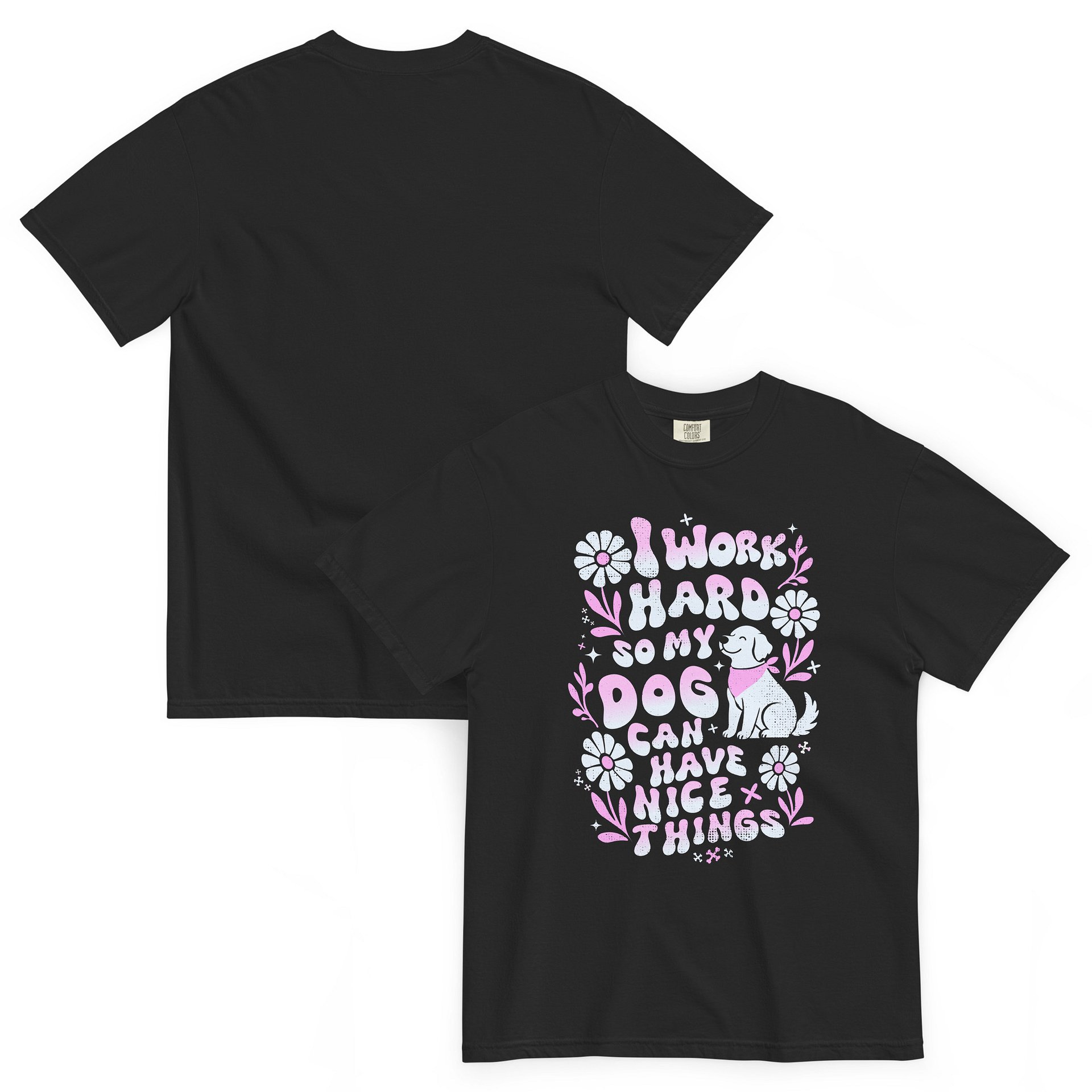 I Work Hard So My Dog Can Have Nice Things T-Shirt product image (2)