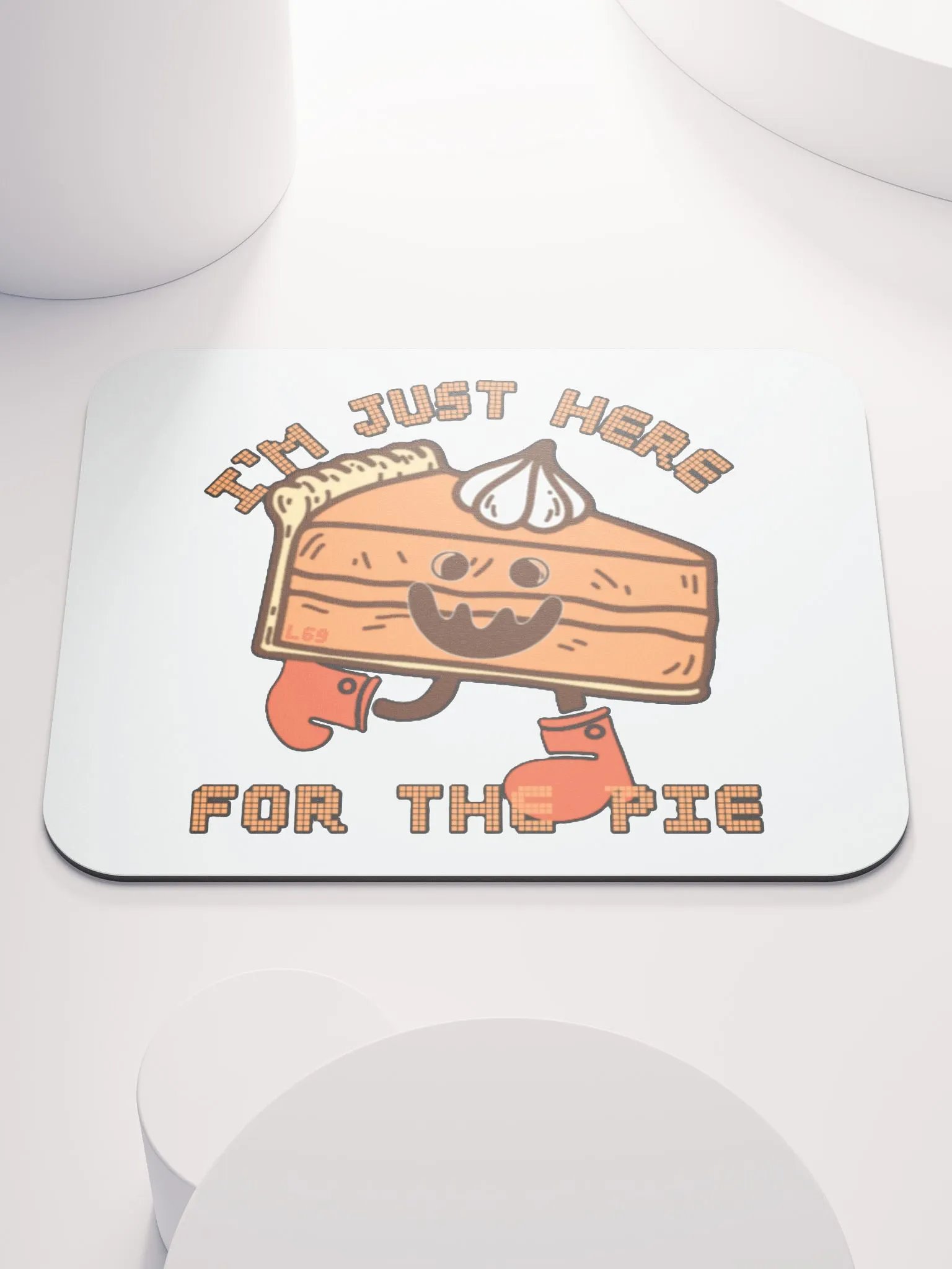 I'M JUST HERE FOR THE PIE product image (1)