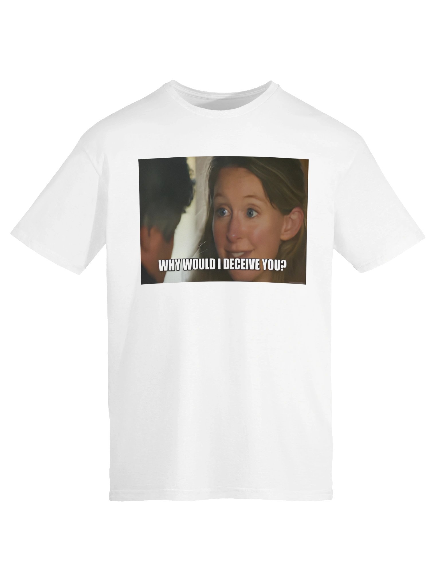 Why Would I Deceive You Meme Shirt product image (2)