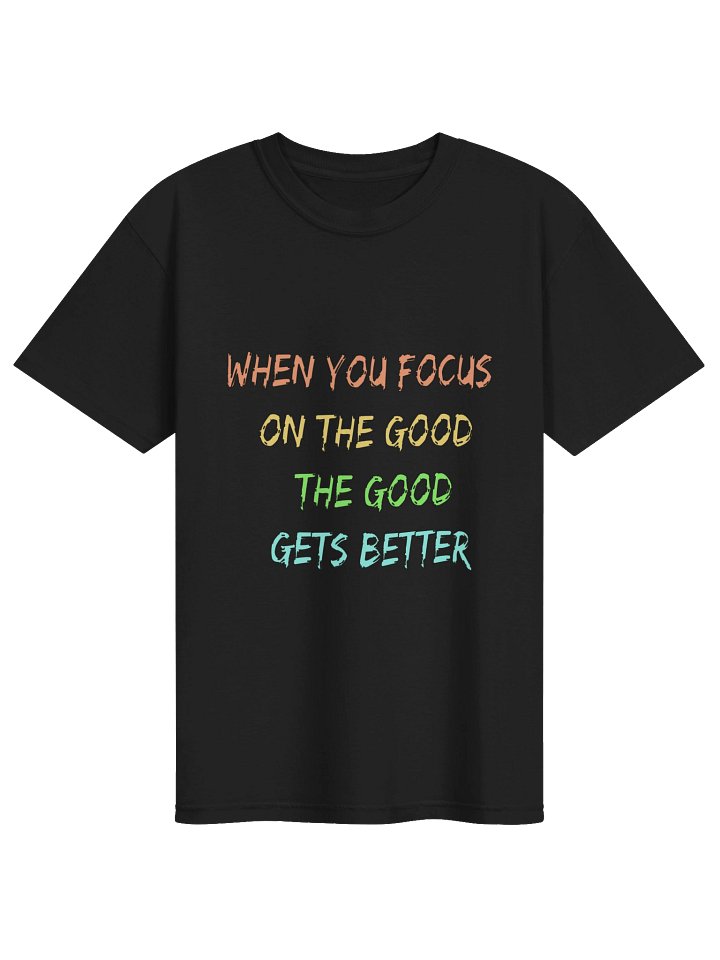 Focus on the Good Motivational Quote Tee product image (1)