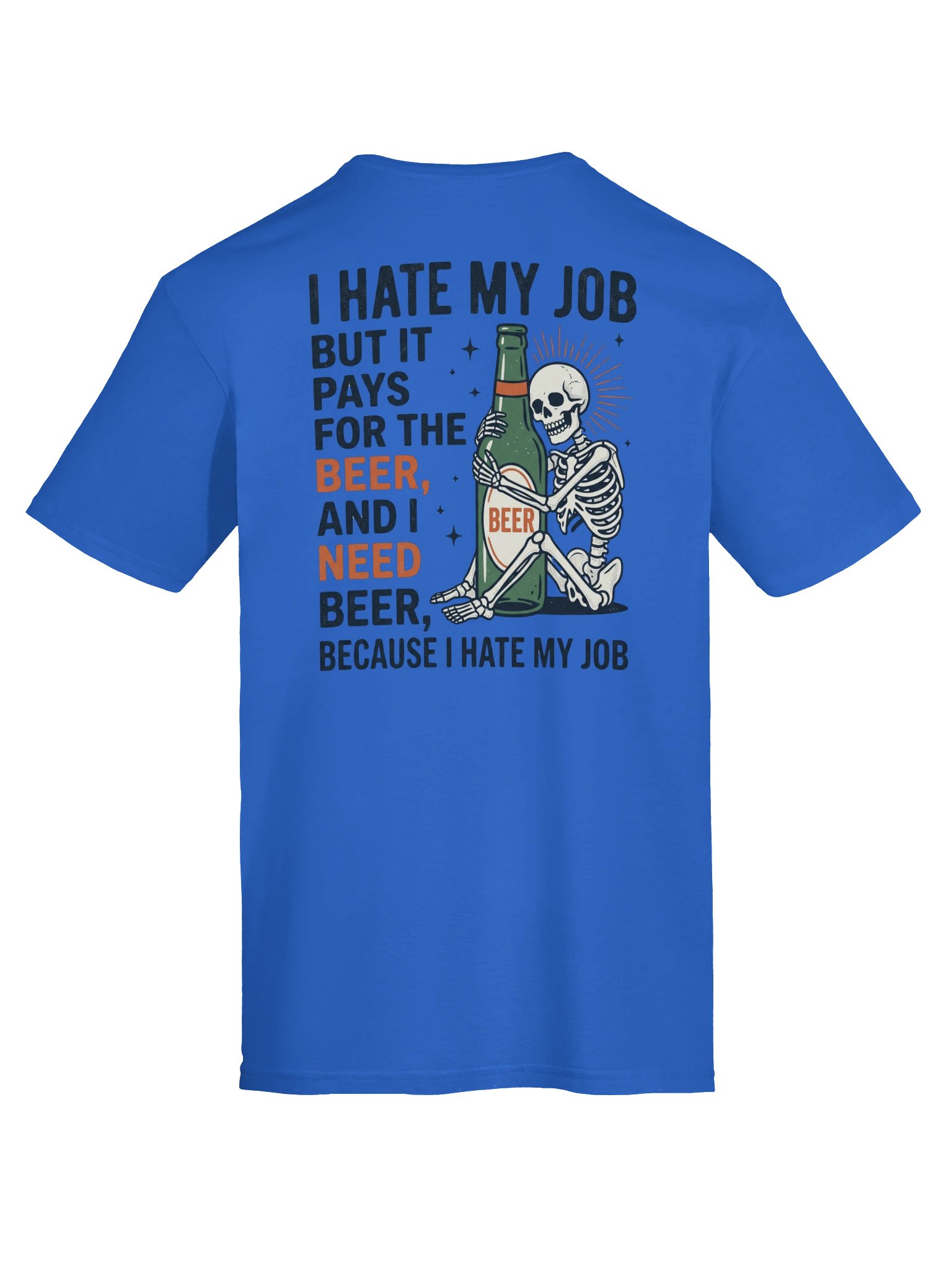 I Hate My Job Skeleton Beer T-Shirt product image (35)