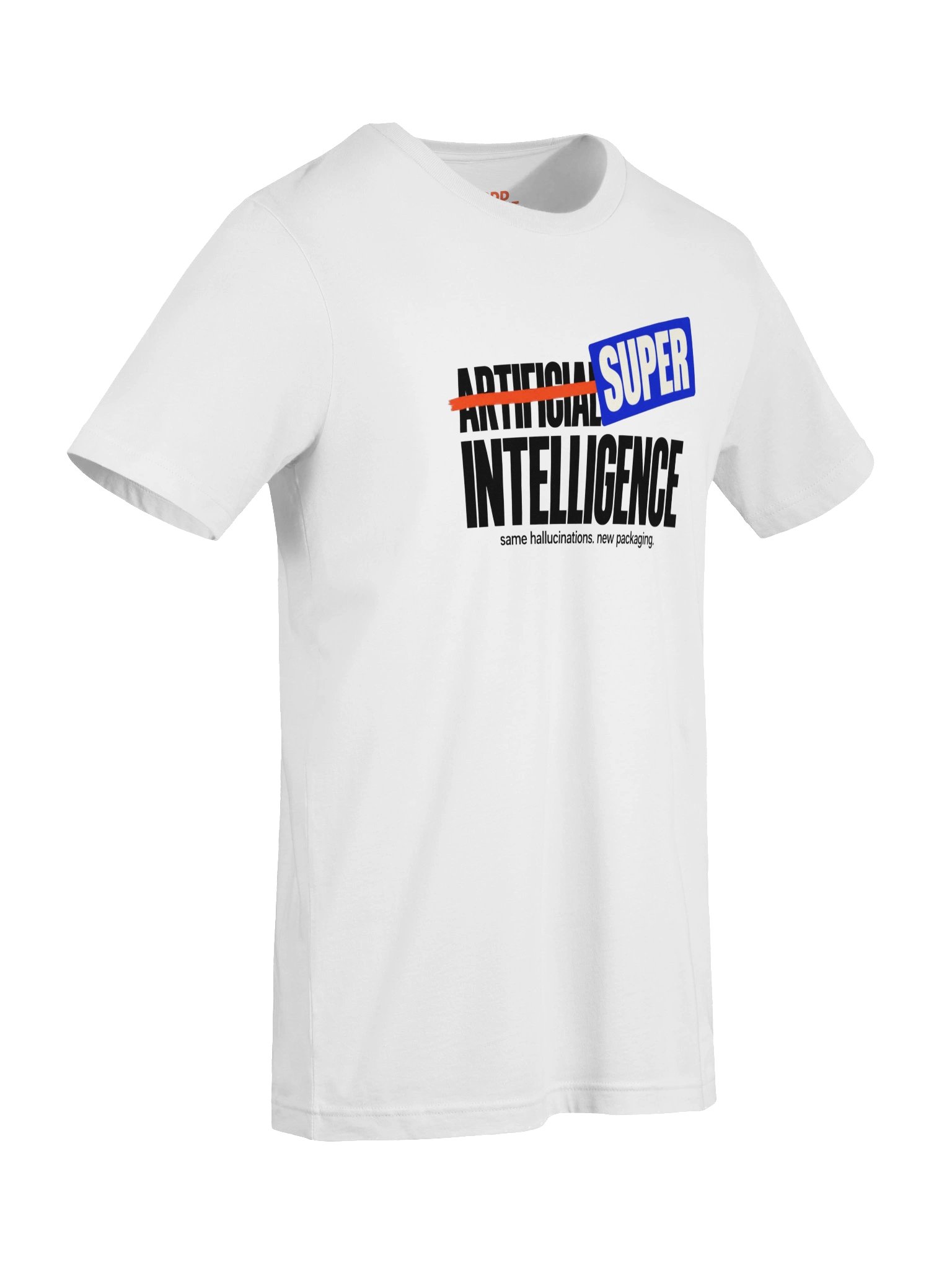 Super Intelligence T-Shirt – Same Hallucinations, New Packaging product image (8)
