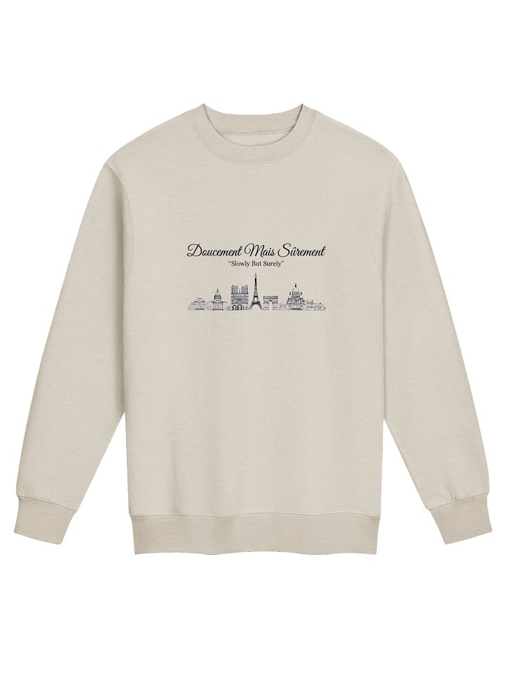 Doucement Mais Sûrement — “Slowly But Surely” Sweatshirt product image (1)