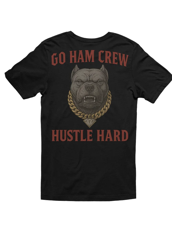 “Go Ham Crew: Hustle Hard Edition” Tee product image (1)