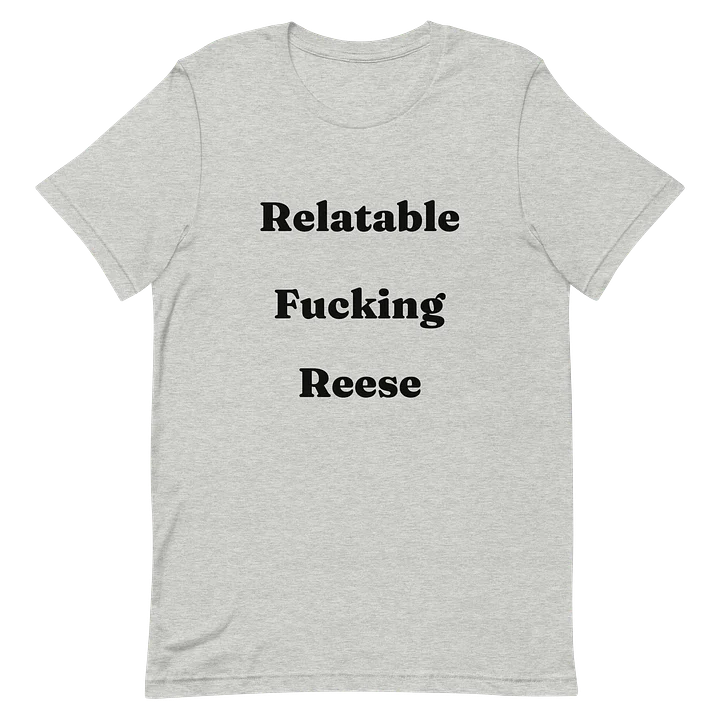 Relatable Fucking Reese T-Shirt product image (3)