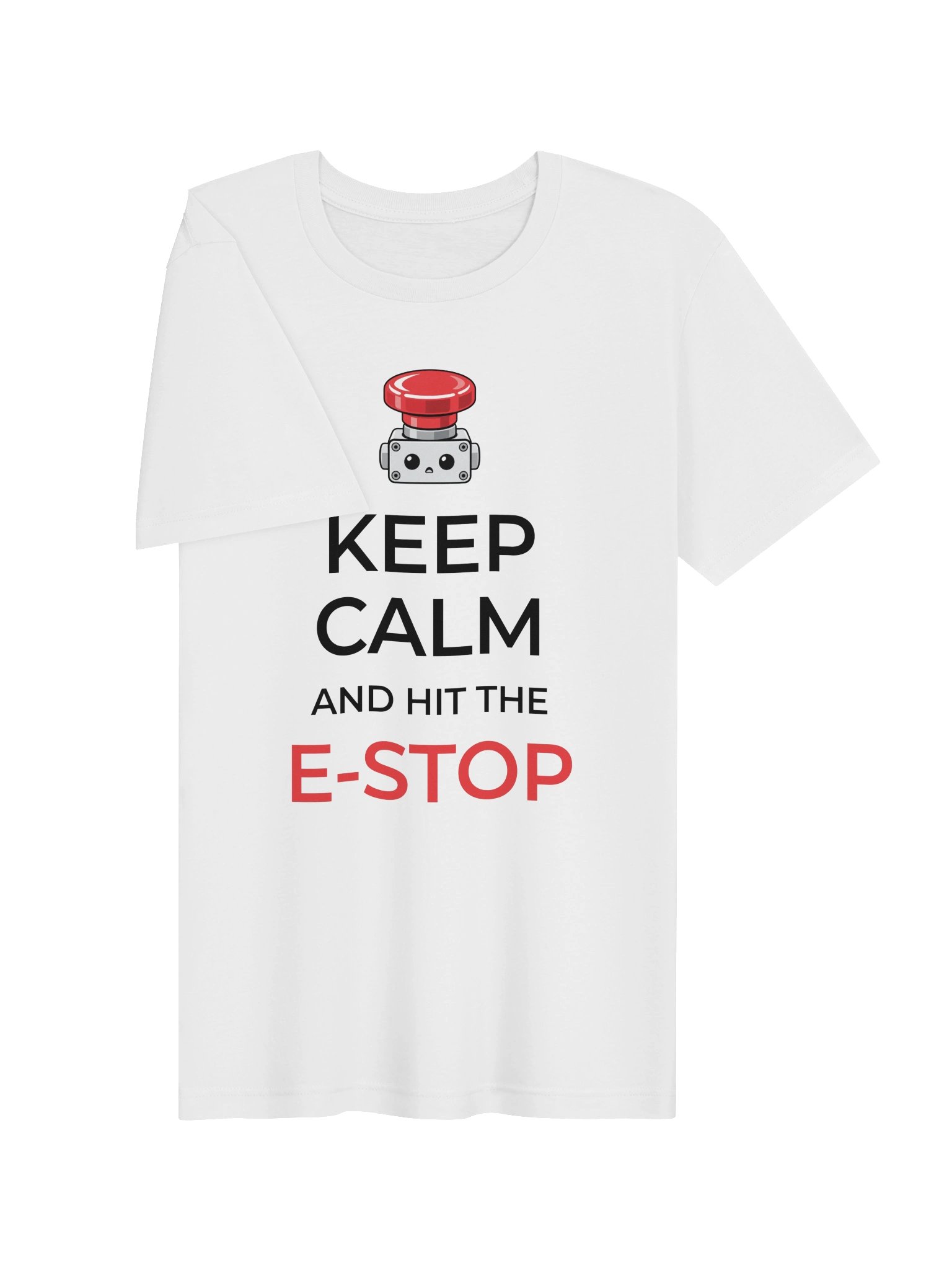 Keep Calm and Hit the E-Stop product image (59)
