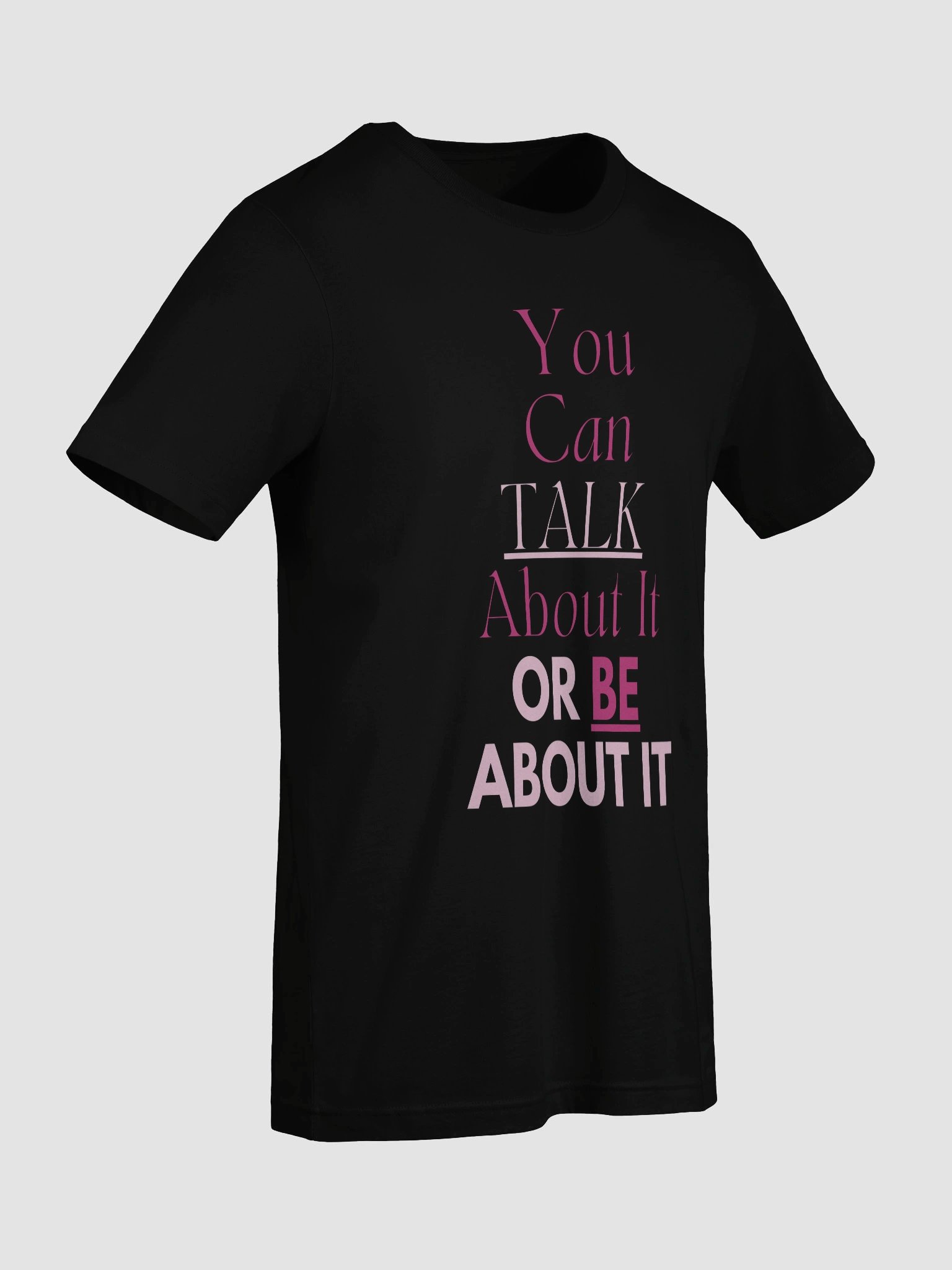 You Can Talk About It or Be About it Tshirt product image (45)