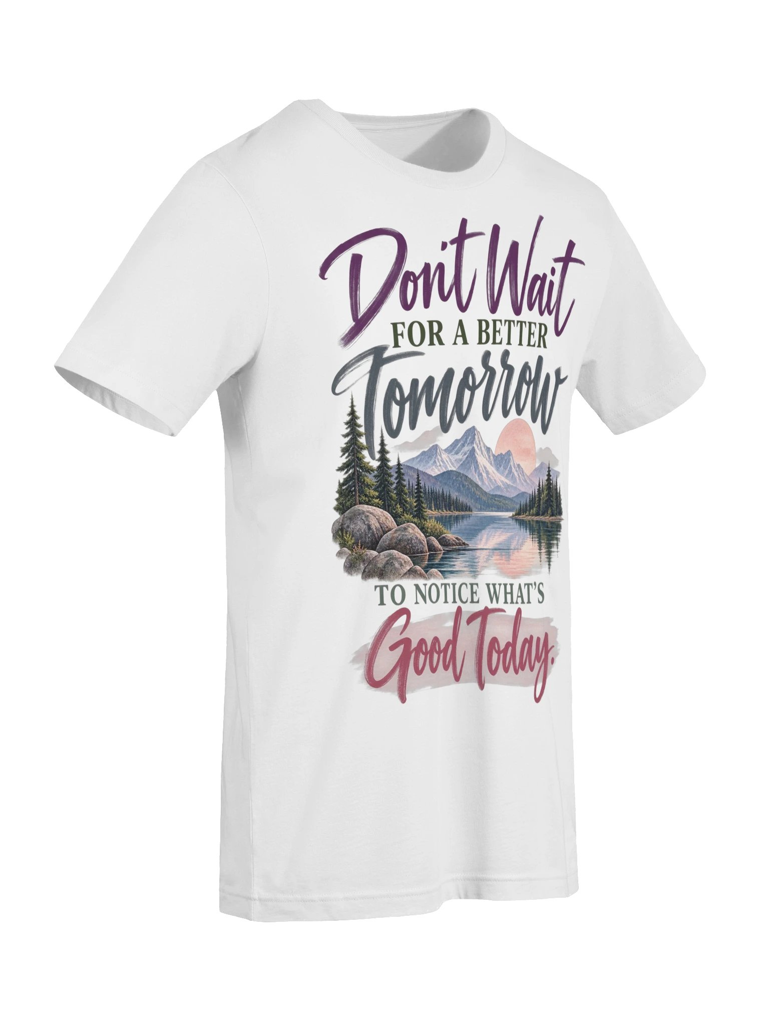 Don't Wait for a Better Tomorrow T-Shirt product image (67)