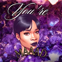 You're Maaad