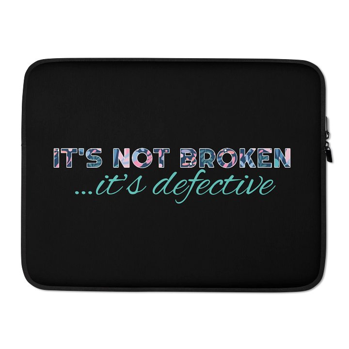 It's Not Broken Laptop Sleeve product image (2)